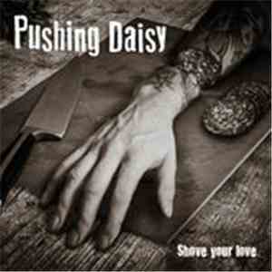 Pushing Daisy - Shove Your Love album