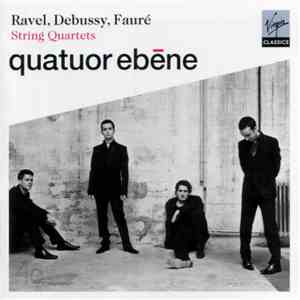 Ravel / Debussy / Fauré - Quatuor Ebène - String Quartets album