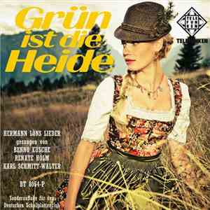 Renate Holm, Benno Kusche, Karl Schmitt-Walter, Hansgeorg Otto, Werner Eisbrenner - Grün Ist Die Heide album