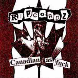 Ripcordz - Canadian As Fuck album
