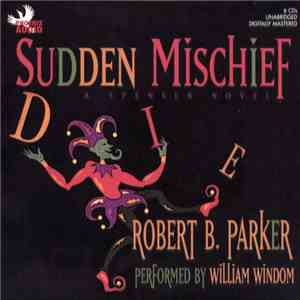 Robert B. Parker Performed By William Windom - Sudden Mischief - A Spenser Novel album