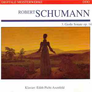 Robert Schumann • Edith Picht-Axenfeld - 3. Große Sonate Op. 14 album