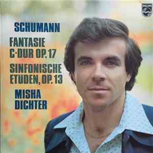 Robert Schumann, Misha Dichter - Schumann Fantasie C-dur op.17 Sinfonische Etüden, op.13 album