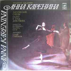 Родион Щедрин - Анна Каренина (Лирические Сцены. Балет В Трех Действиях) album
