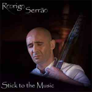 Rodrigo Serrão - Stick To The Music album
