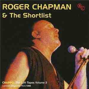 Roger Chapman & The Shortlist - Chappo: The Loft Tapes Volume 3 - London Dingwalls 15.4.1996 album