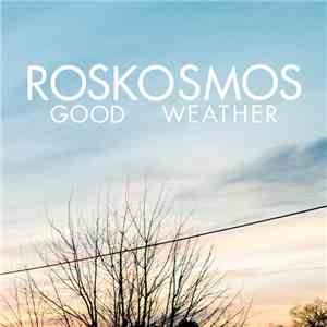 Roskosmos - Good Weather album
