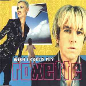Roxette - Wish I Could Fly album