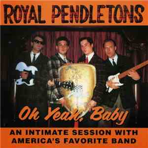 Royal Pendletons - Oh Yeah, Baby album