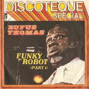 Rufus Thomas - Funky Robot Parts 1 & 2 album