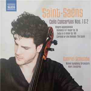 Saint-Saëns, Gabriel Schwabe, Malmö Symphony Orchestra, Marc Soustrot - Cello Concertos Nos. 1 & 2 / Works For Cello And Orchestra album