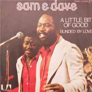 Sam And Dave - A Little Bit Of Good (Cures A Whole Lot Of Bad) / Blinded By Love album