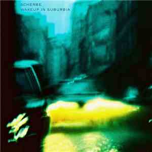 Scherbe - Wakeup In Suburbia album