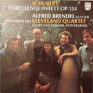 Schubert - Alfred Brendel, Mitglieder Des Cleveland Quartet, James Van Demark - Forellenquintett Op. 114 album