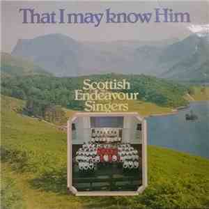 Scottish Endeavour Singers - That I May Know Him album