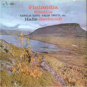 Sibelius, Hallé - Barbirolli - Finlandia: Great Tone Poems Of Sibelius album