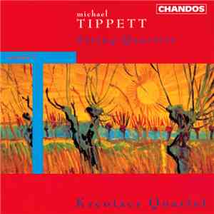 Sir Michael Tippett, The Kreutzer Quartet - String Quartets Volume 1 album