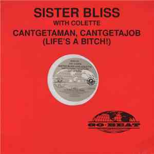 Sister Bliss with Colette  - Cantgetaman, Cantgetajob (Life's A Bitch!) album