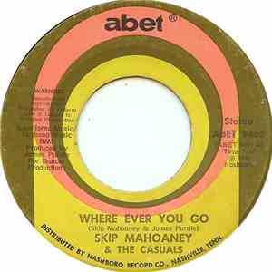 Skip Mahoaney & The Casuals - Where Ever You Go / And It's Love album