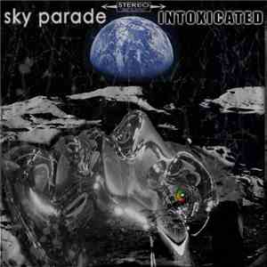 Sky Parade - Intoxicated album