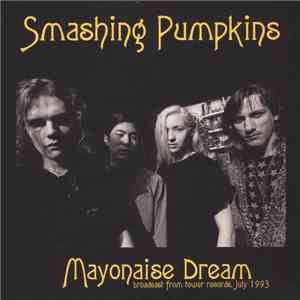 Smashing Pumpkins - Mayonaise Dream - Broadcast From Tower Records, July 1993 album