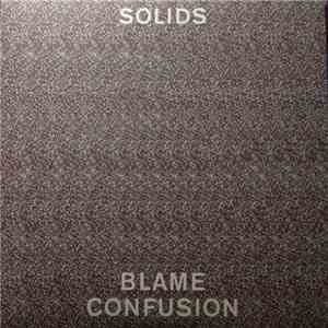 Solids - Blame Confusion album
