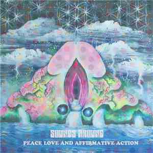 Sounds Around  - Peace Love And Affirmative Action album