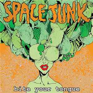 Spacejunk  - Bite Your Tongue album