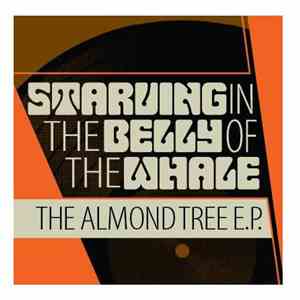 Starving In The Belly Of The Whale - The Almond Tree album