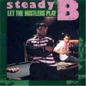 Steady B - Let The Hustlers Play album