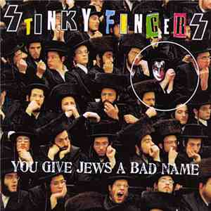 Stinky Fingers - You Give Jews A Bad Name album