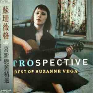 Suzanne Vega = 蘇珊薇格 - Retrospective: The Best Of Suzanne Vega = 喜新戀舊精選 album