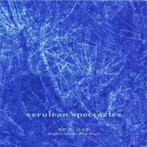 Takashi Makino  - Cerulean Spectacles - Makino Takashi Film Works Vol. 2 album