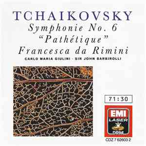 Tchaikovsky, Carlo Maria Giulini, Sir John Barbirolli - Symphonie No. 6 "Pathétique" • Francesca da Rimini album