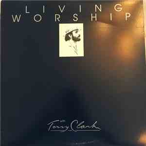 Terry Clark  - Living Worship album