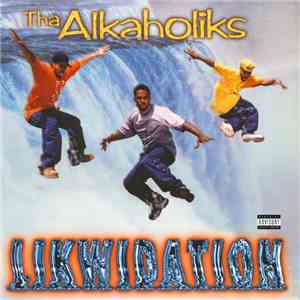 Tha Alkaholiks - Likwidation album