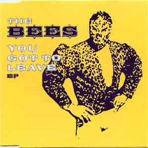 The Bees - You Got To Leave EP album