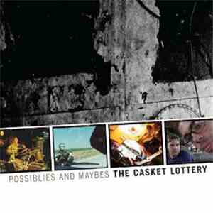 The Casket Lottery - Possiblies And Maybes album