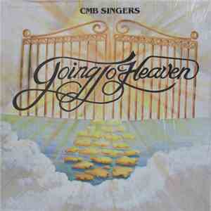 The C.M.B. Singers - Going To Heaven album