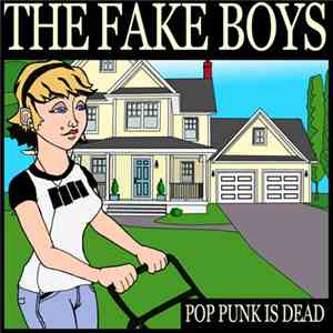 The Fake Boys - Pop Punk Is Dead album
