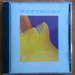 The Henry Robinett Group - The Henry Robinett Group album