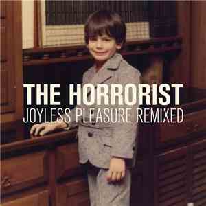 The Horrorist - Joyless Pleasure Remixed album