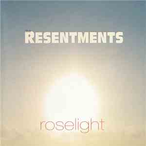 The Resentments - Roselight album
