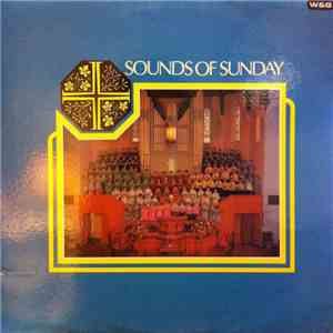The Sounds Of Sunday Massed Choir - Sounds Of Sunday album