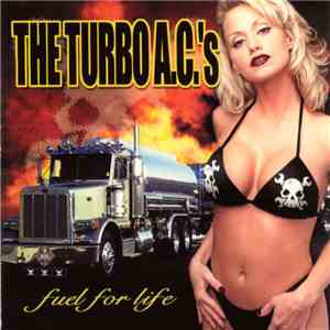 The Turbo A.C.'s - Fuel For Life album