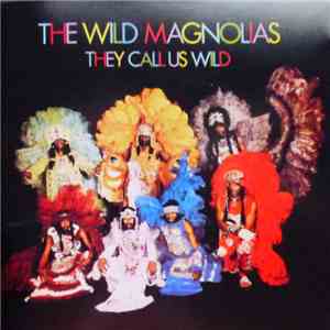 The Wild Magnolias - They Call Us Wild album