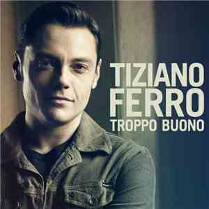 Tiziano Ferro - Troppo Buono album