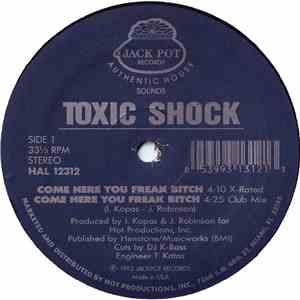 Toxic Shock  - Come Here You Freak Bitch album