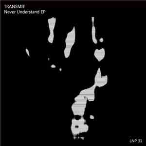 Transmit - Never Understand EP album