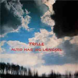 Trille - Altid Har Jeg Længsel album